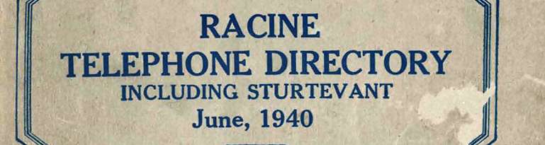 Racine Telephone Directory - 1940